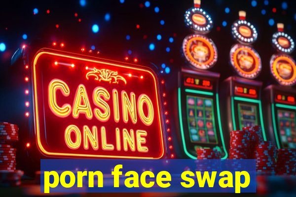 porn face swap